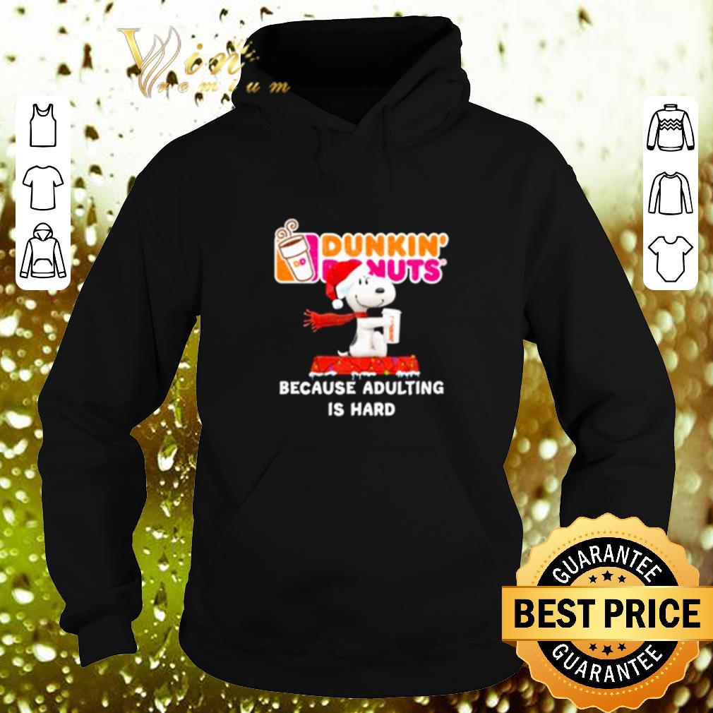 Cheap Snoopy drink Dunkin' Donuts because adulting is hard Christmas shirt Cheap Snoopy drink Dunkin Donuts because adulting is hard Christmas shirt 4 4 - Cheap Snoopy drink Dunkin' Donuts because adulting is hard Christmas shirt
