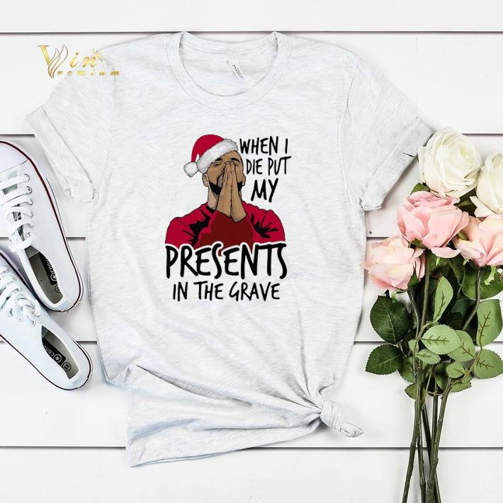 Drake santa when I die put my present in the grave Christmas shirt sweater Drake santa when I die put my present in the grave Christmas shirt sweater 4 - Drake santa when I die put my present in the grave Christmas shirt sweater