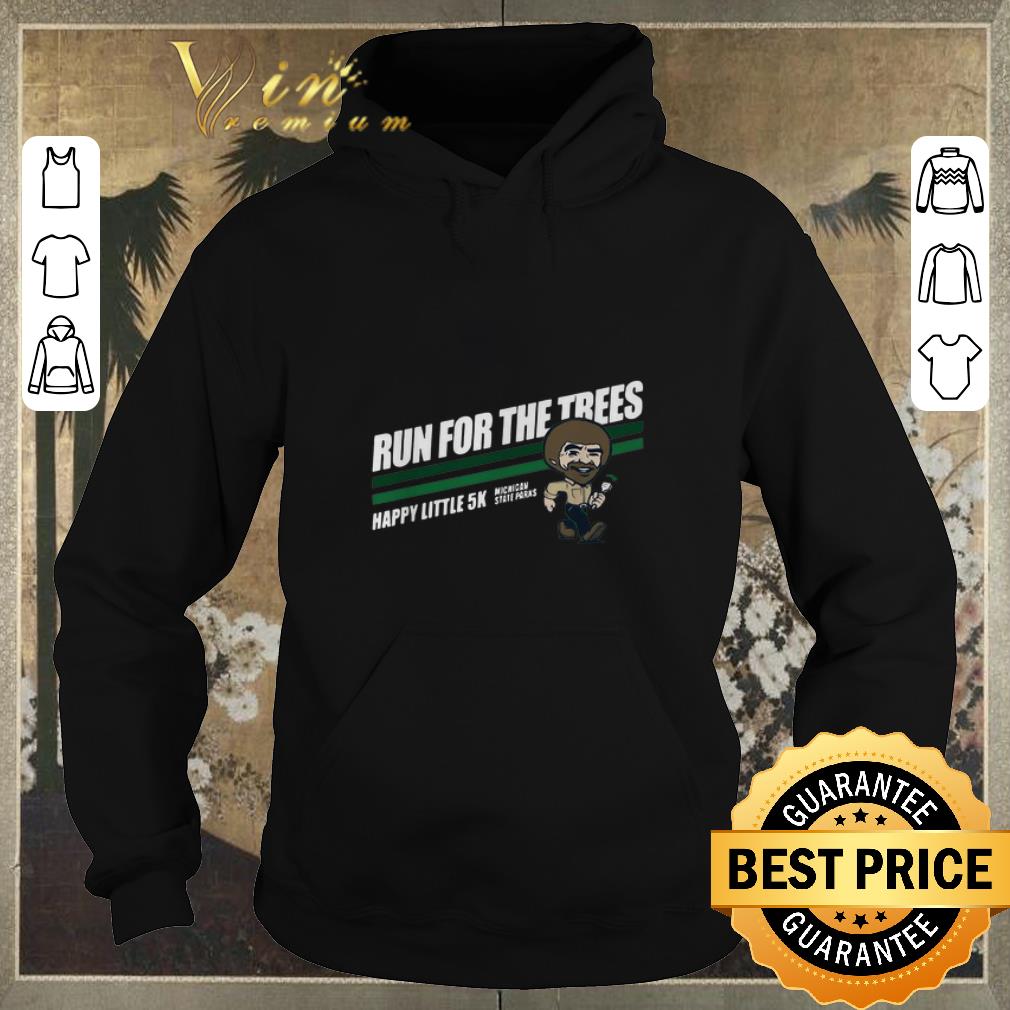 Funny Bob Ross run for the trees happy little 5k Michigan State Parks shirt sweater 4 - Funny Bob Ross run for the trees happy little 5k Michigan State Parks shirt sweater