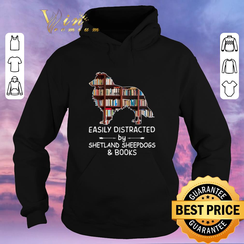 Funny Easily Distracted By Shetland Sheepdogs & Books shirt sweater Funny Easily Distracted By Shetland Sheepdogs Books shirt sweater 4 - Funny Easily Distracted By Shetland Sheepdogs & Books shirt sweater