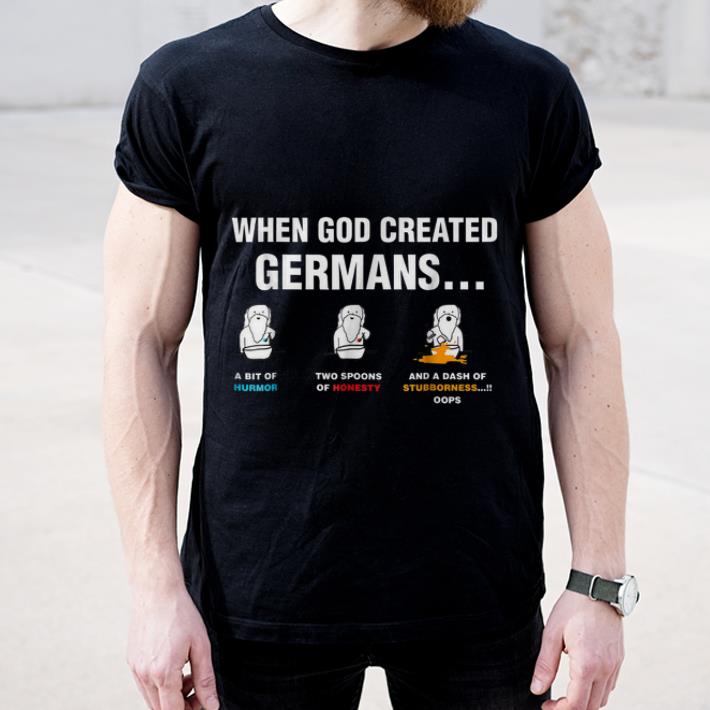 Great When god created Germans a bit of humor two spoons of honesty shirt 4 - Great When god created Germans a bit of humor two spoons of honesty shirt