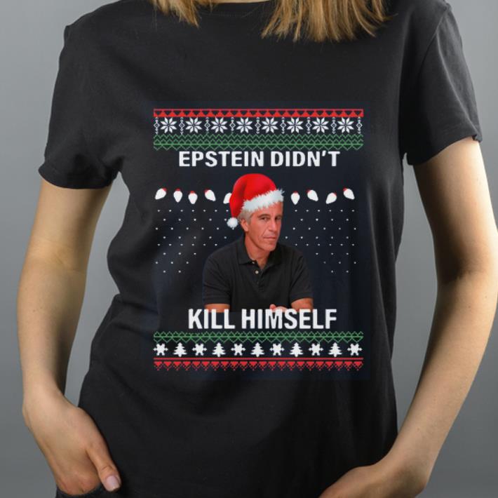 Hot Didn t Kill Himself Ugly Christmas Epstein shirt 4 - Hot Didn’t Kill Himself Ugly Christmas Epstein shirt