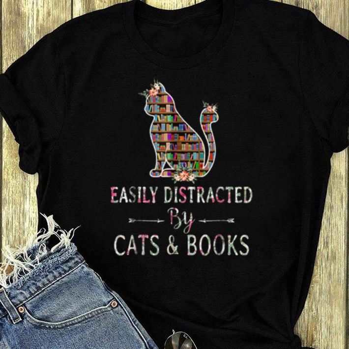 Hot Easily Distracted By Cats And Books shirt 4 - Hot Easily Distracted By Cats And Books shirt