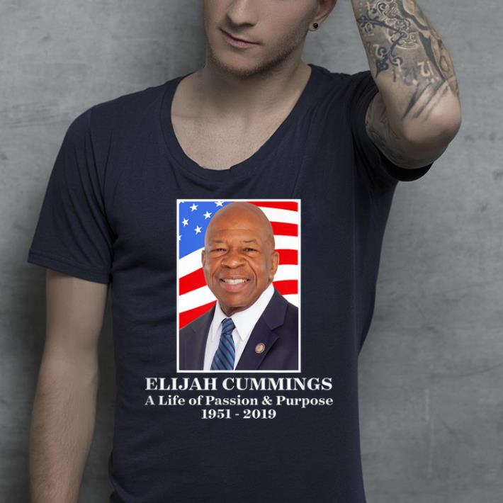 Hot Elijah Cummings A Life Of Passion Purpose 1951 2019 shirt 4 - Hot Elijah Cummings A Life Of Passion & Purpose 1951-2019 shirt