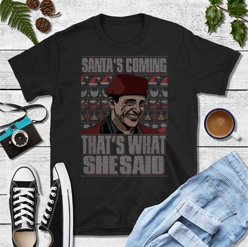 Hot Michael Scott Santa s Coming That s What She Said Ugly Christmas shirt 4 - Hot Michael Scott Santa’s Coming That’s What She Said Ugly Christmas shirt