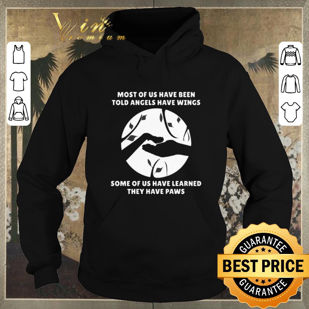 Hot Most of us have been told angels have wings some of us have paws shirt sweater Hot Most of us have been told angels have wings some of us have paws shirt sweater 4 - Hot Most of us have been told angels have wings some of us have paws shirt sweater