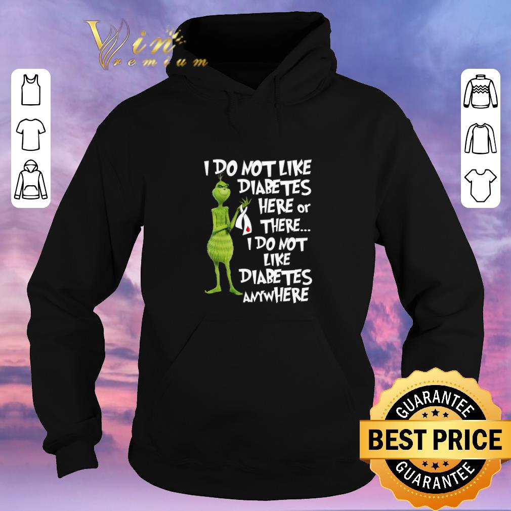 Hot The Grinch i do not like Diabetes here or there anywhere shirt sweater 4 - Hot The Grinch i do not like Diabetes here or there anywhere shirt sweater