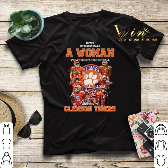 Never underestimate a woman who signatures loves Clemson Tigers shirt sweater 4 - Never underestimate a woman who signatures loves Clemson Tigers shirt sweater