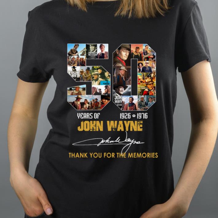 Nice 50 Years Of John Wayne 1926 1976 Thank You For The Memories Signature shirt 4 - Nice 50 Years Of John Wayne 1926-1976 Thank You For The Memories Signature shirt