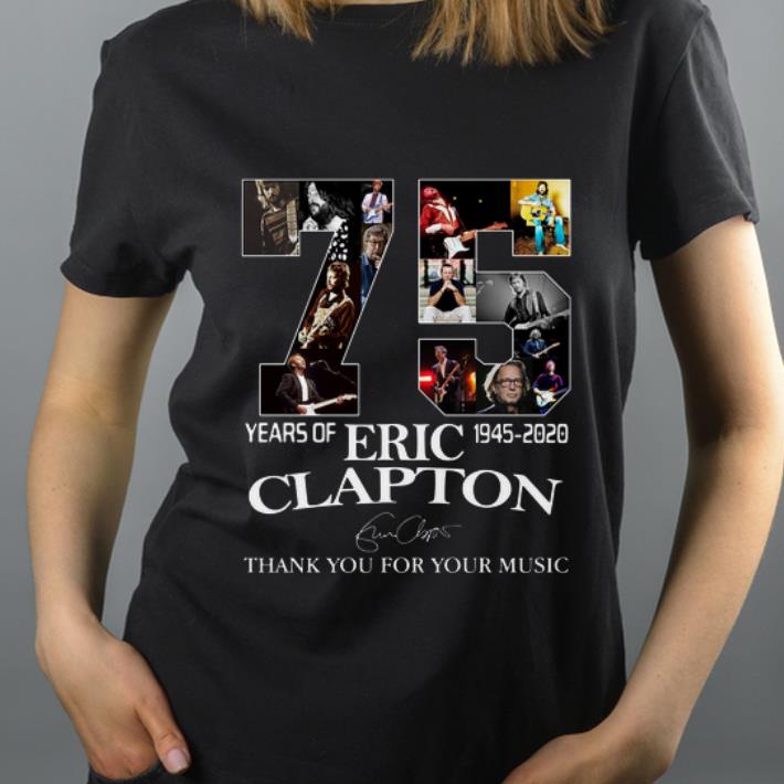 Nice 75 Years of Eric Clapton thank you for your music signature shirt 4 - Nice 75 Years of Eric Clapton thank you for your music signature shirt