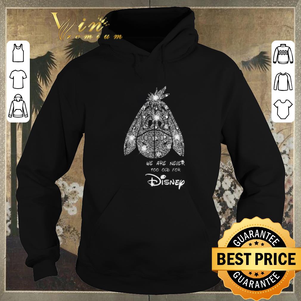 Nice Diamond Eeyore we are never too old for Disney shirt sweater Nice Diamond Eeyore we are never too old for Disney shirt sweater 4 - Nice Diamond Eeyore we are never too old for Disney shirt sweater
