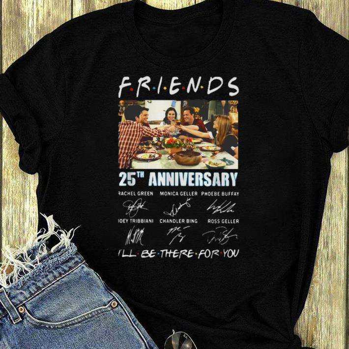 Nice Friends TV Show 25th anniversary i ll be there for you signatures shirt 4 - Nice Friends TV Show 25th anniversary i’ll be there for you signatures shirt