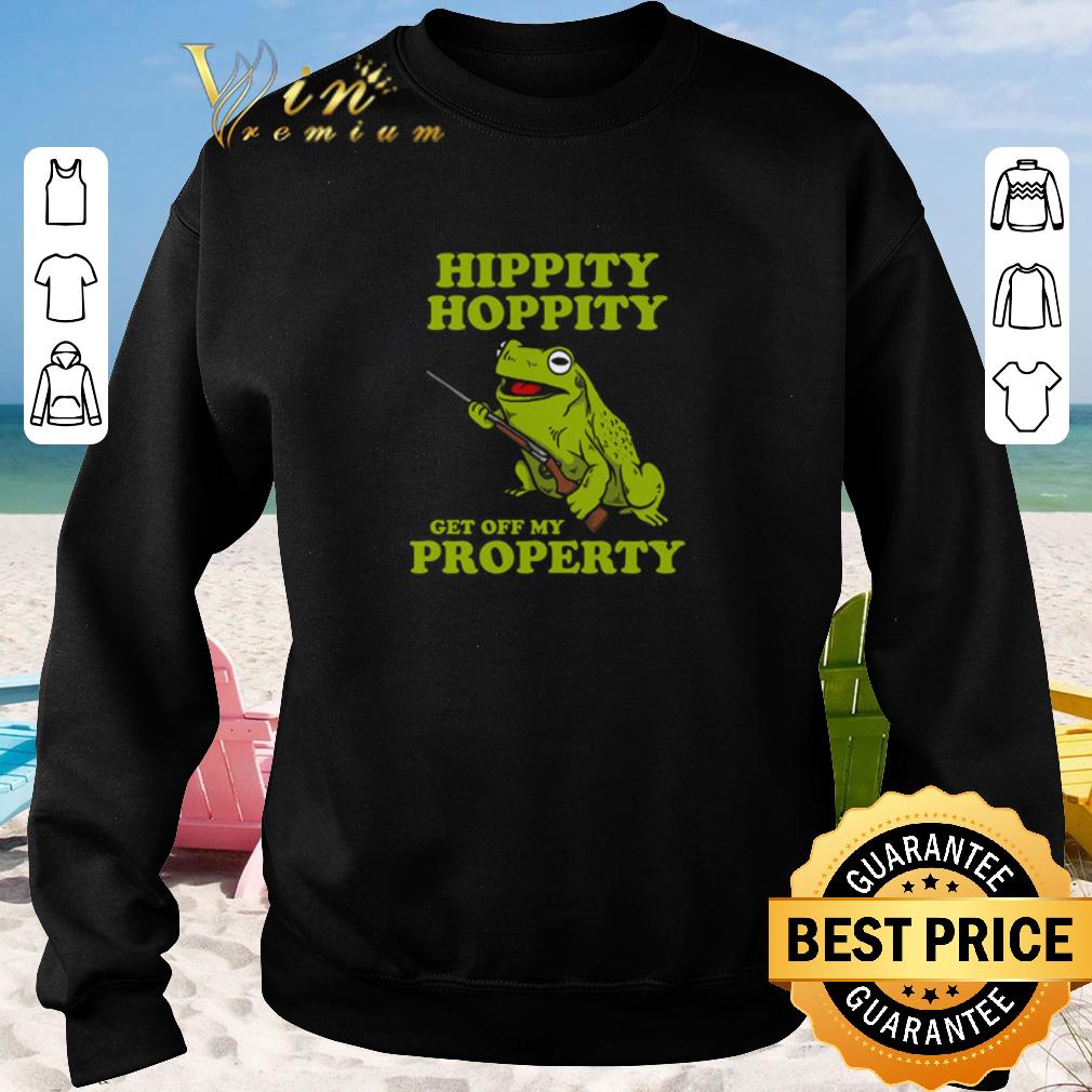 Nice Hippity Hoppity get off my property shirt sweater 2019 3 - Nice Hippity Hoppity get off my property shirt sweater 2019