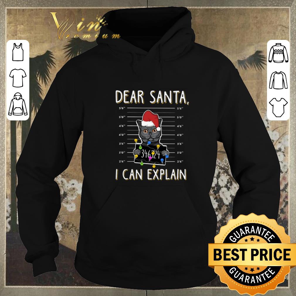 Official Cat Dear Santa i can explain shirt sweater 4 - Official Cat Dear Santa i can explain shirt sweater