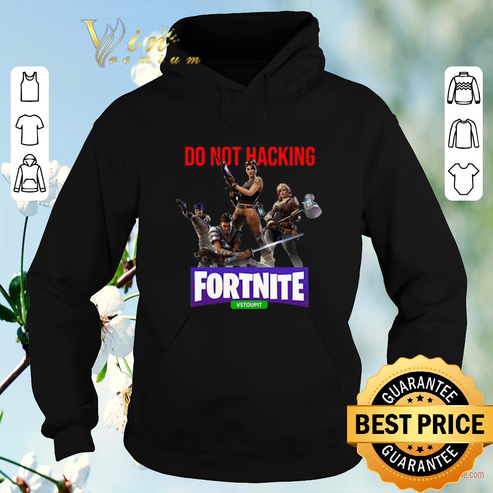 Official Do Not Hacking Fortnite Vstoupit shirt sweater 4 - Official Do Not Hacking Fortnite Vstoupit shirt sweater