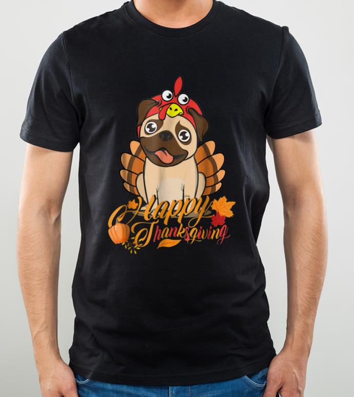 Official Happy Thanksgiving Pug Turkey Dog Costume Thankful shirt 4 - Official Happy Thanksgiving Pug Turkey Dog Costume Thankful shirt
