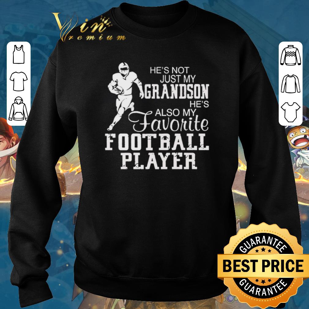 Official He s not just my grandson he s also my favorite football player shirt sweater 2019 4 - Official He's not just my grandson he's also my favorite football player shirt sweater 2019