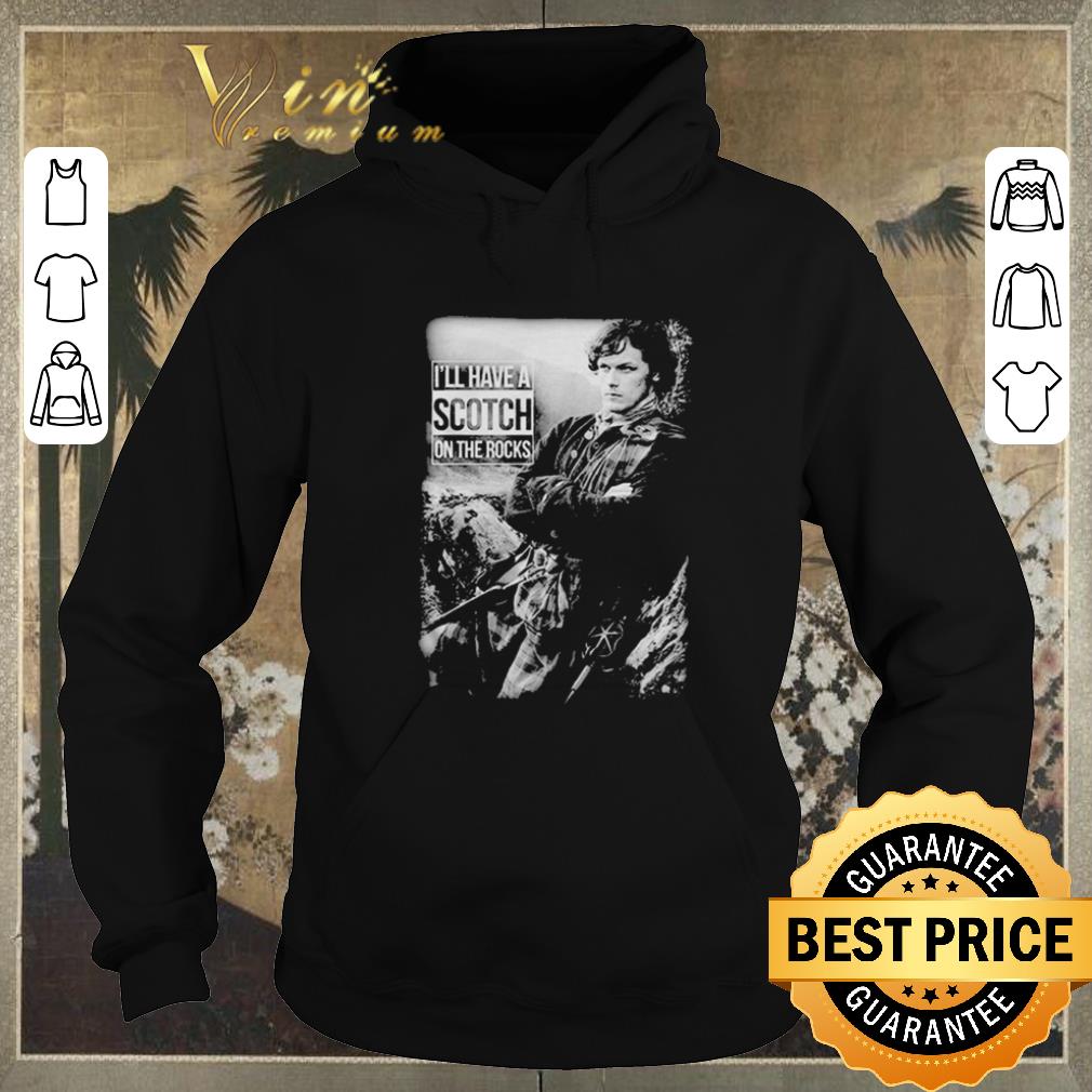 Official Jamie Fraser I ll have a Scotch on the Rocks shirt sweater 4 - Official Jamie Fraser I'll have a Scotch on the Rocks shirt sweater