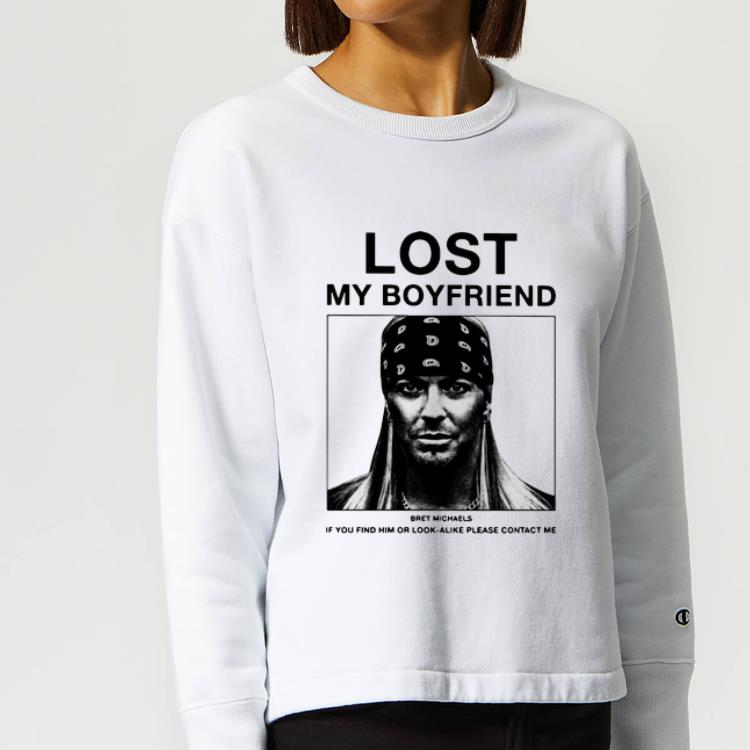 Official Lost My Boyfriend Bret Michaels If You Find Him Or Look shirt 4 - Official Lost My Boyfriend Bret Michaels If You Find Him Or Look shirt