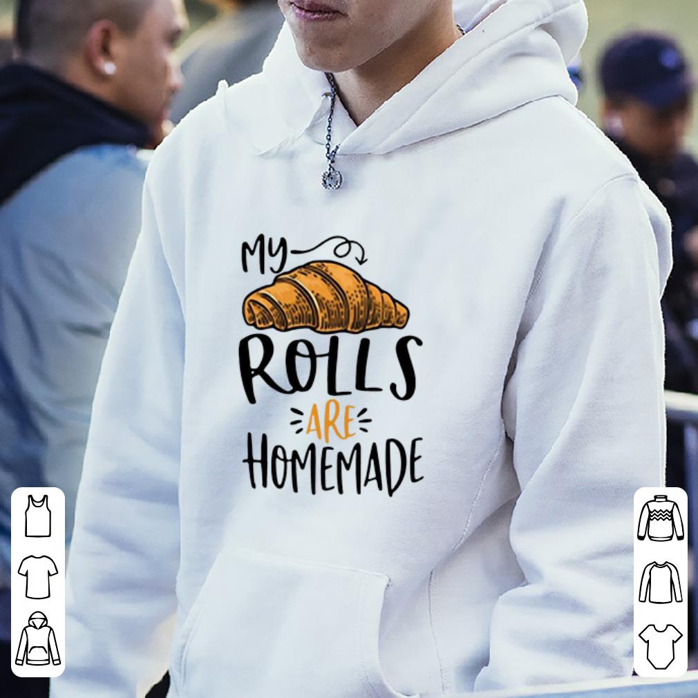 Official My Croissant Rolls Are Homemade shirt 4 - Official My Croissant Rolls Are Homemade shirt