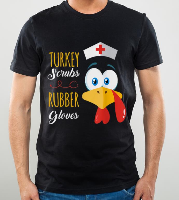 Official Turkey Scrubs Rubber Gloves RN CNA Nursing Thanksgiving Gift shirt 4 - Official Turkey Scrubs Rubber Gloves RN CNA Nursing Thanksgiving Gift shirt