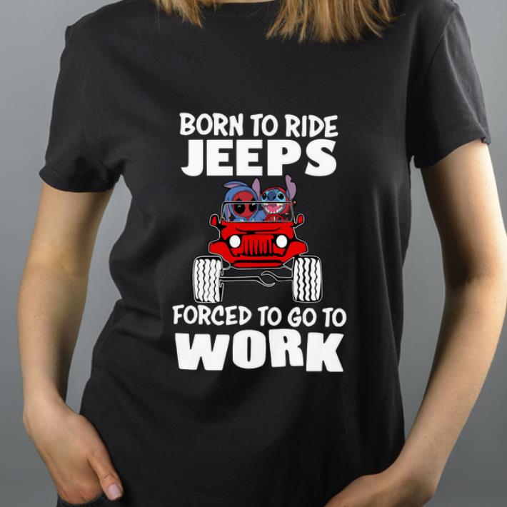 Original Born To Ride Jeeps Forced To Go To Work Deadpool And Stitch Mashup shirt 4 - Original Born To Ride Jeeps Forced To Go To Work Deadpool And Stitch Mashup shirt