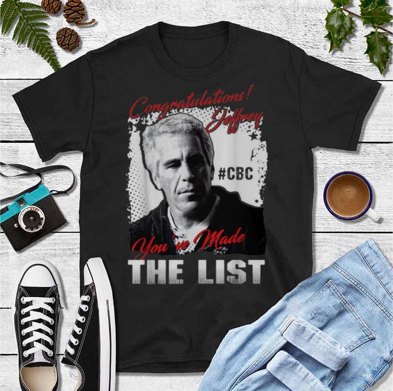 Original Congratulations Jeffrey CBC You ve Made The List shirt 4 - Original Congratulations Jeffrey #CBC You've Made The List shirt