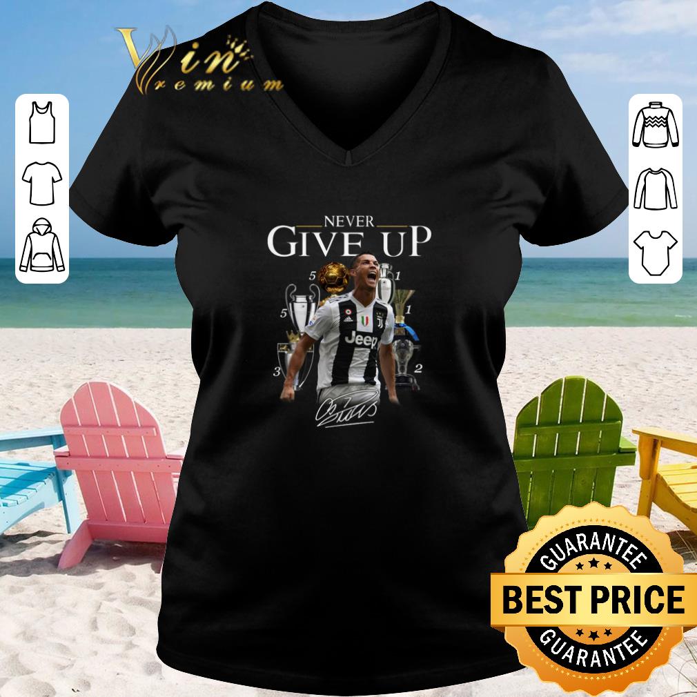 Original Cristiano Ronaldo Never give up signature shirt sweater 2019 2 - Original Cristiano Ronaldo Never give up signature shirt sweater 2019