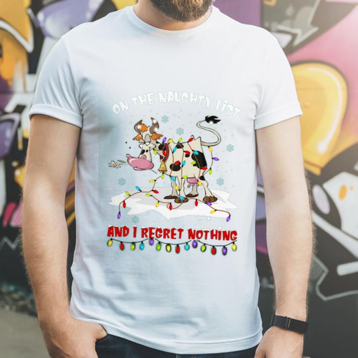Original Dairy Cows on the naughty list and I regret nothing christmas shirt 4 - Original Dairy Cows on the naughty list and I regret nothing christmas shirt