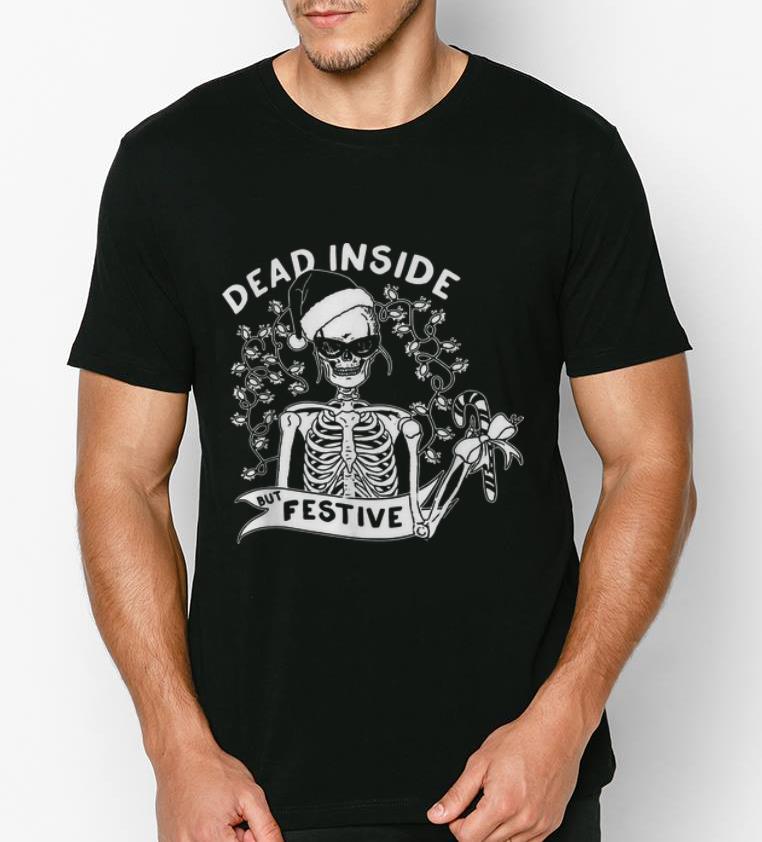Original Dead Inside But Festive Christmas Skeleton Santa shirt 4 - Original Dead Inside But Festive Christmas Skeleton Santa shirt