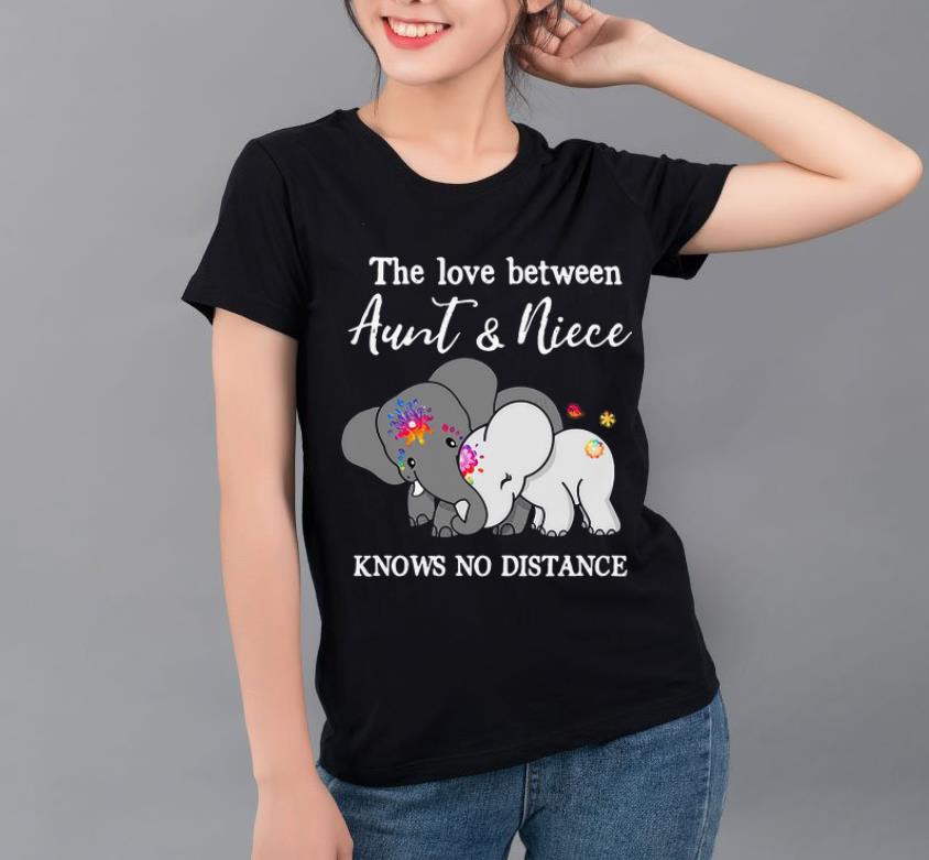 Original Elephant The Love Between Aunt And Niece Knows No Distance shirt 4 - Original Elephant The Love Between Aunt And Niece Knows No Distance shirt