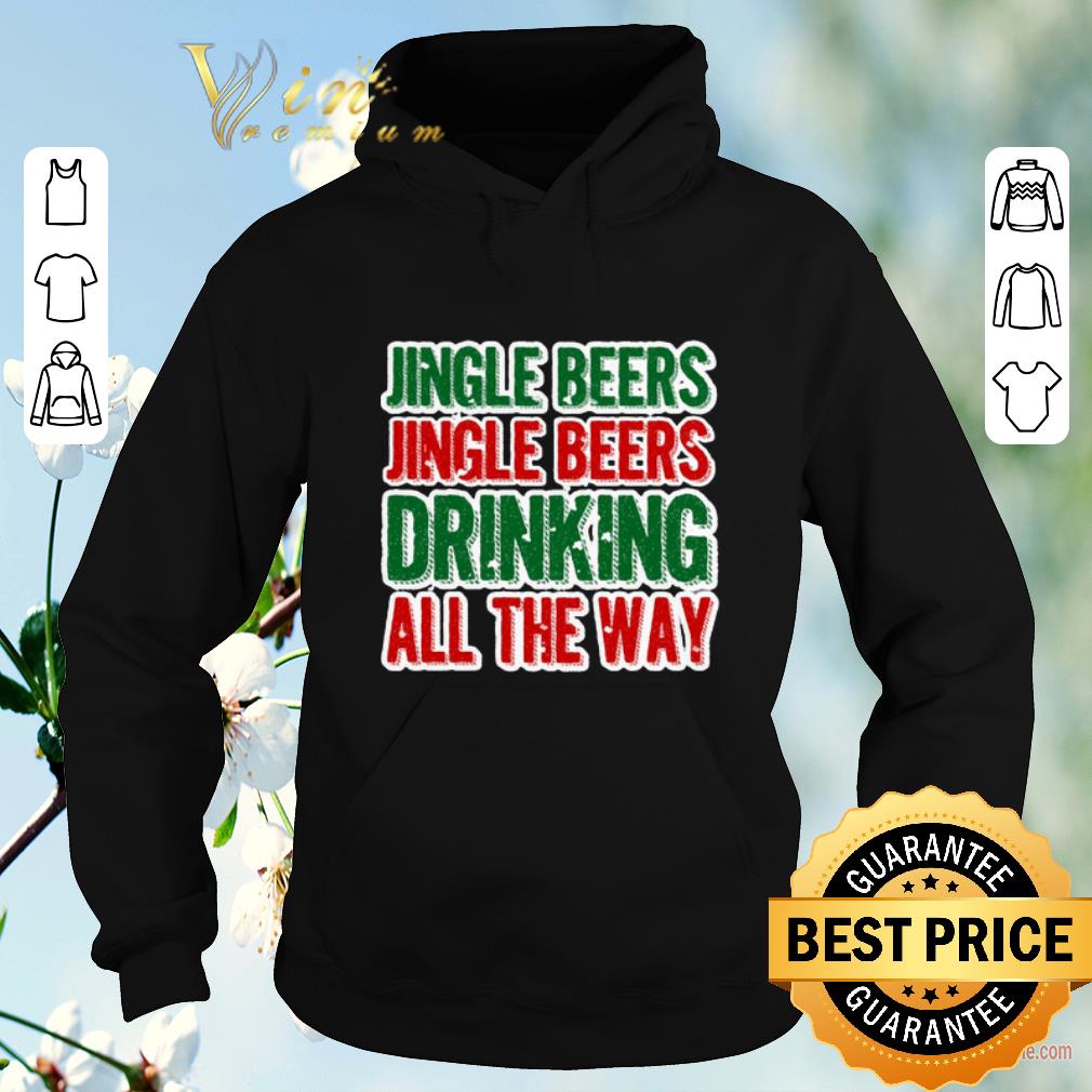 Original Jingle beers Jingle beers drinking all the way Christmas shirt sweater 4 - Original Jingle beers Jingle beers drinking all the way Christmas shirt sweater