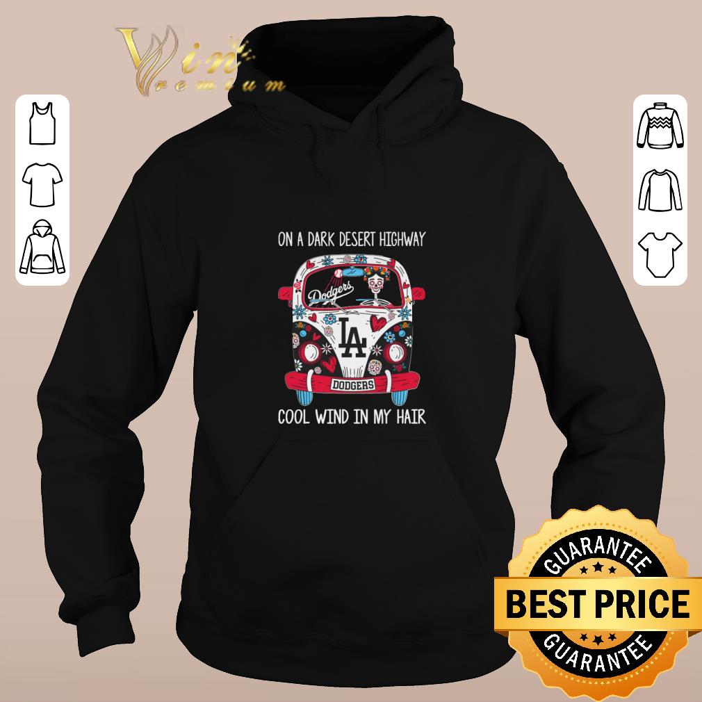 Original LA Dodgers On a dark desert highway cool wind in my hair shirt sweater 2019 4 - Original LA Dodgers On a dark desert highway cool wind in my hair shirt sweater 2019