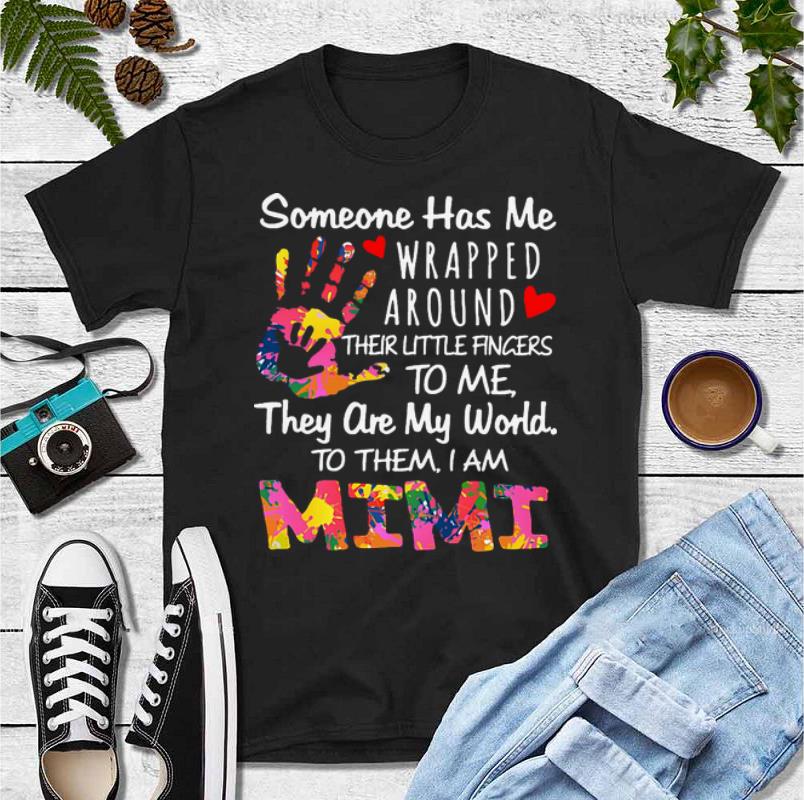 Original Someone Has Me Wrapped Around Their Little Finger To Me They Are My World Mimi shirt 4 - Original Someone Has Me Wrapped Around Their Little Finger To Me They Are My World Mimi shirt