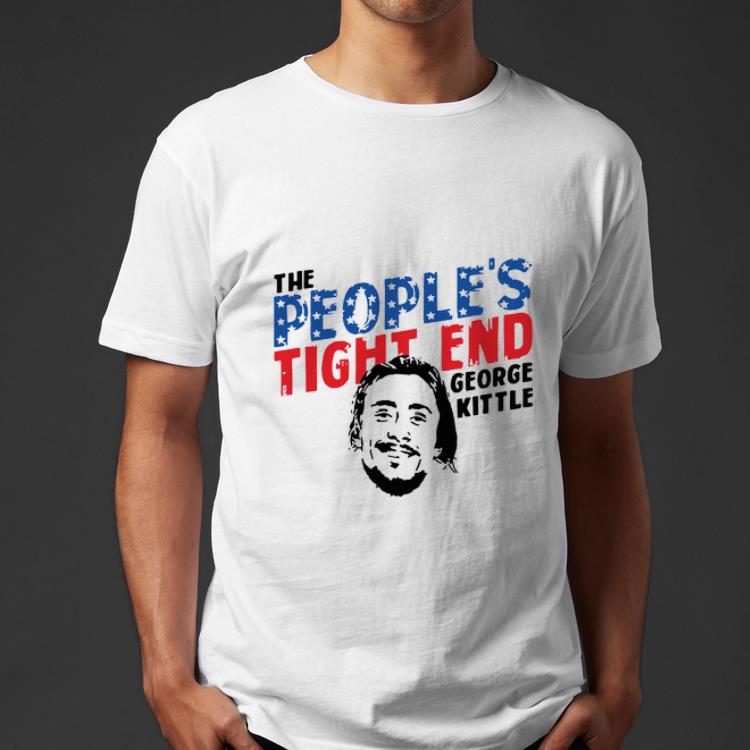Original The People s Tight End George Kittle shirt 4 - Original The People’s Tight End George Kittle shirt