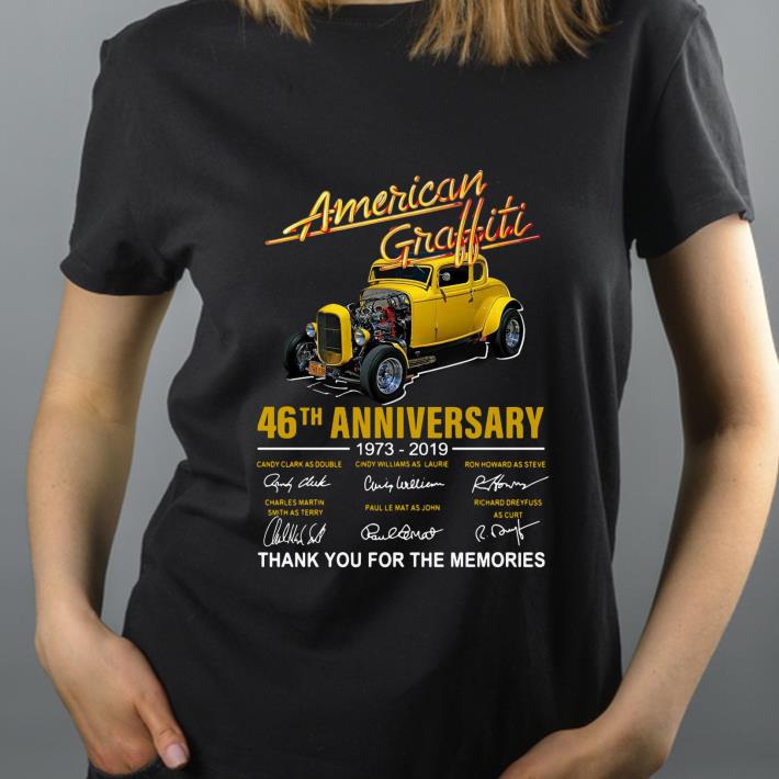 Premium American Graffiti 46th Anniversary 1973 2019 Thank You For The Memories Signatures shirt 4 - Premium American Graffiti 46th Anniversary 1973-2019 Thank You For The Memories Signatures shirt