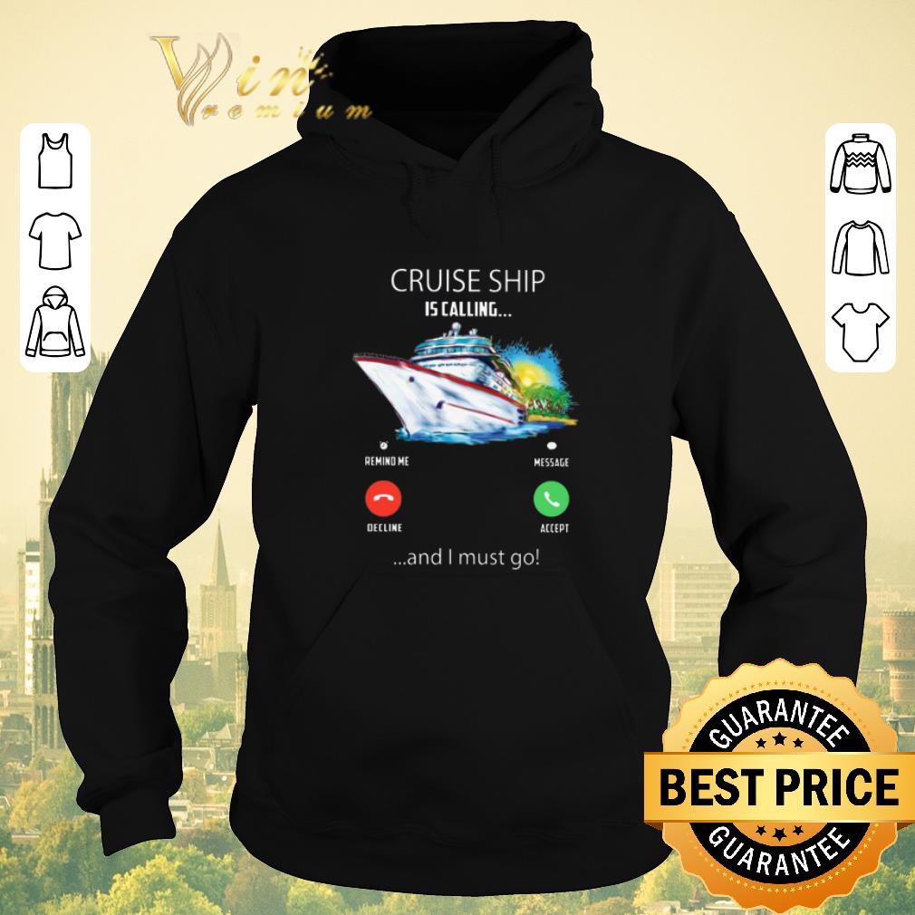 Premium Cruise ship is calling remind me message decline and i must go shirt sweater 4 - Premium Cruise ship is calling remind me message decline and i must go shirt sweater