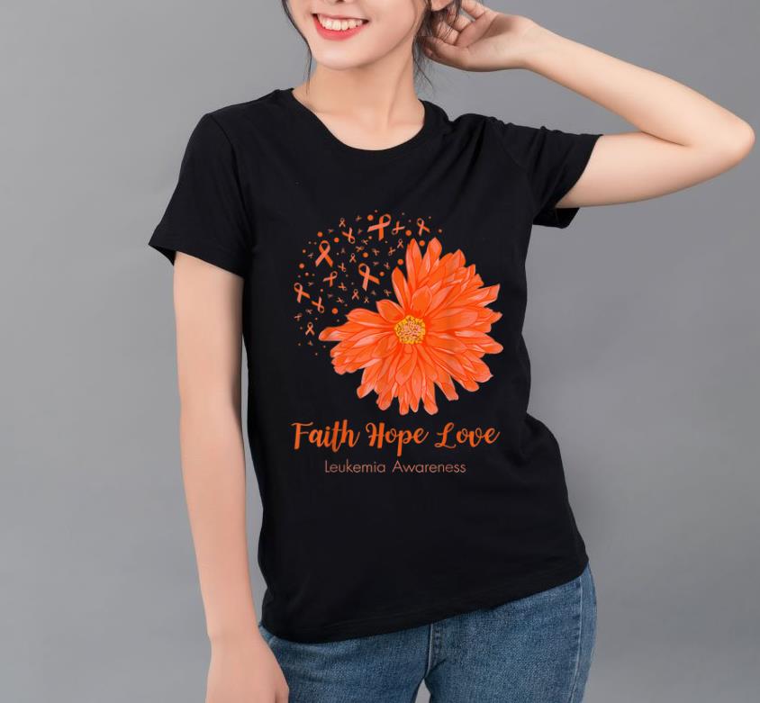Premium Faith Hope Love Leukemia Awareness Orange Flower shirt 4 - Premium Faith Hope Love Leukemia Awareness Orange Flower shirt