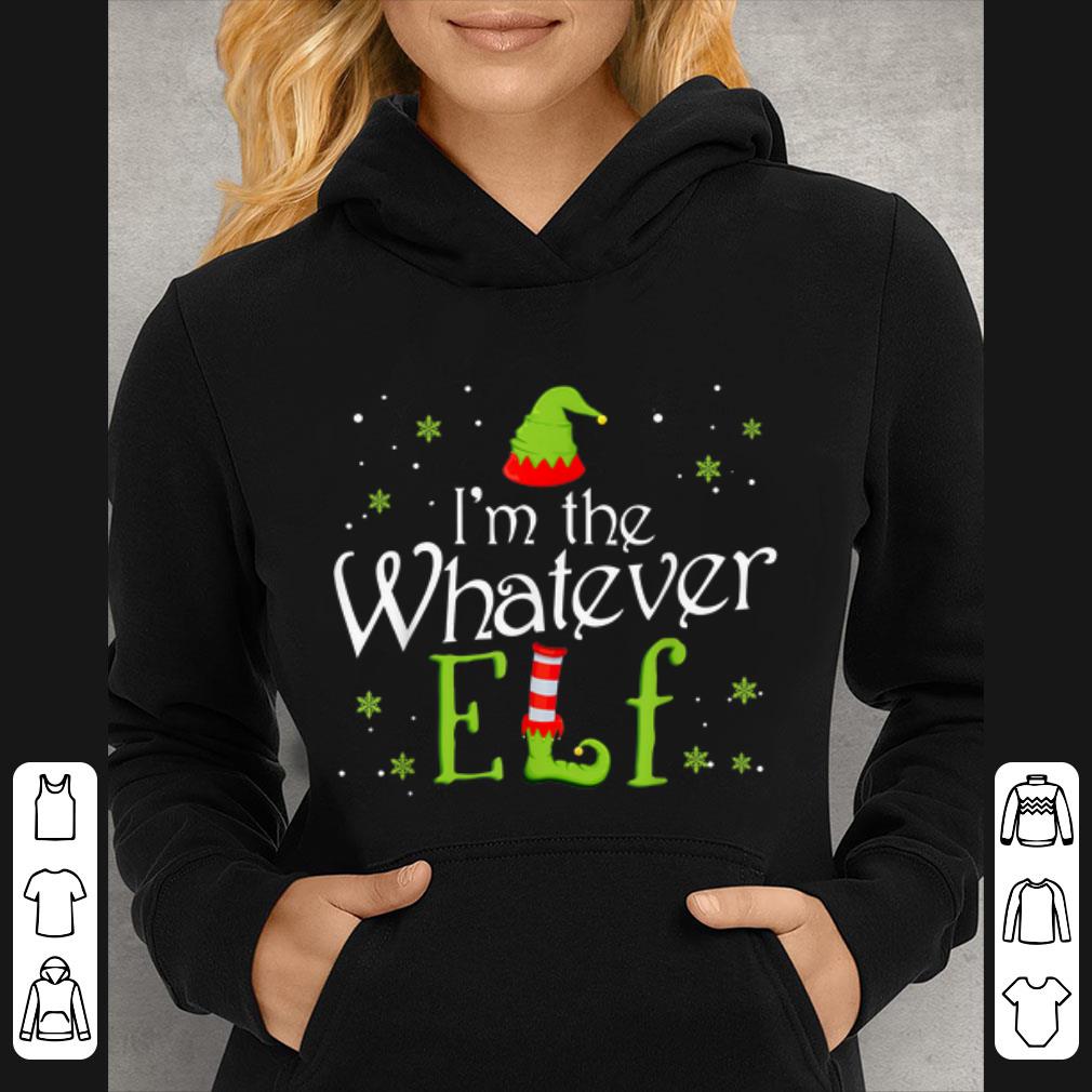 Premium I m The Whatever Elf Funny Group Matching Family Xmas Gift shirt 4 - Premium I'm The Whatever Elf Funny Group Matching Family Xmas Gift shirt