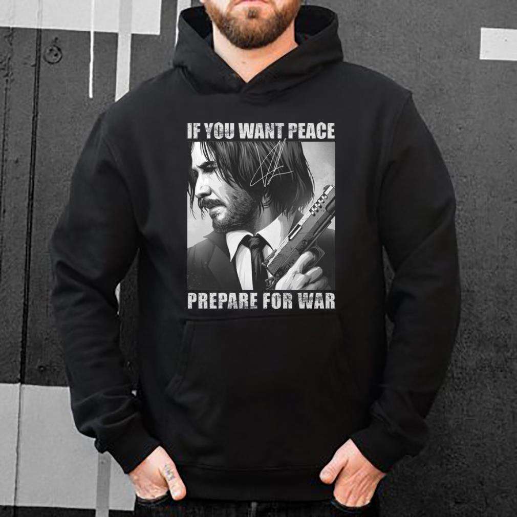 Premium If You Want Peace Prepare For War John Wick signature shirt 4 - Premium If You Want Peace Prepare For War John Wick signature shirt