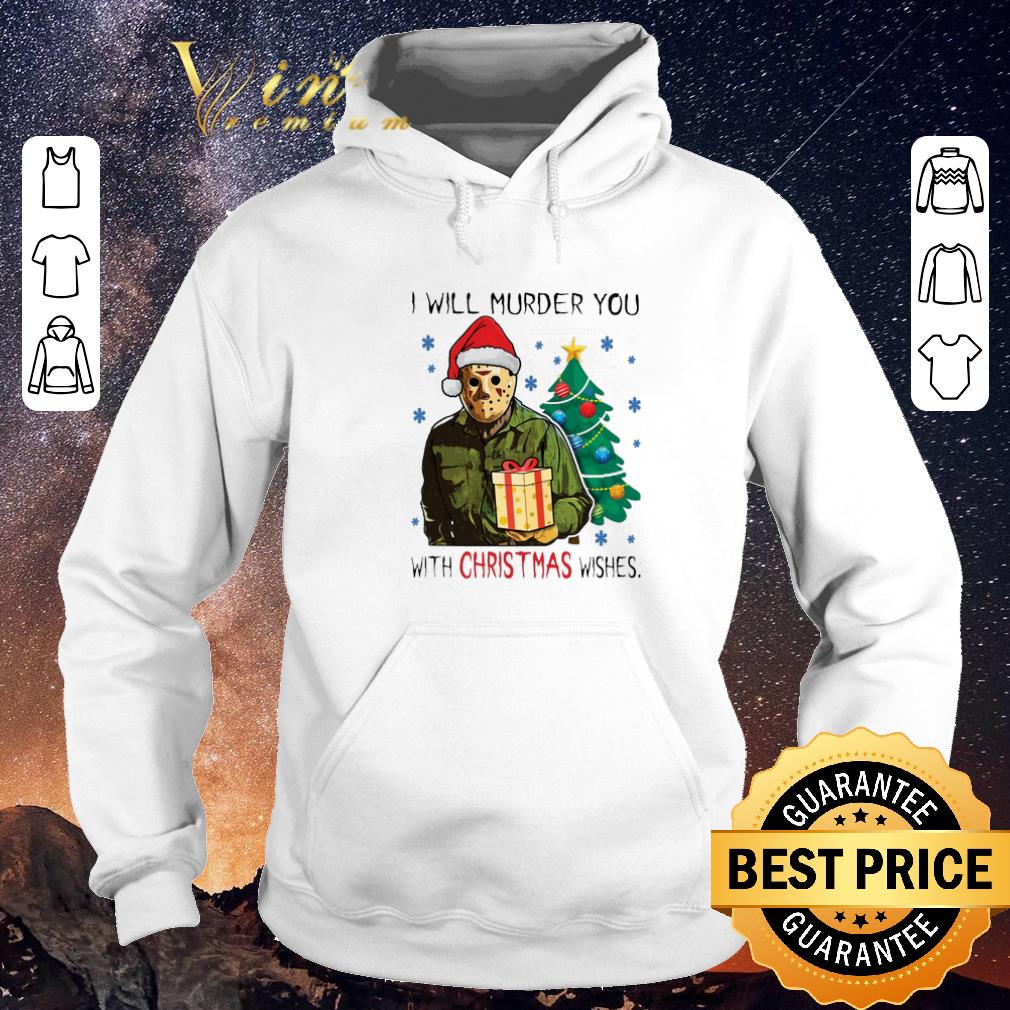 Premium Jason Voorhees i will murder you with Christmas wishes shirt sweater Premium Jason Voorhees i will murder you with Christmas wishes shirt sweater 4 - Premium Jason Voorhees i will murder you with Christmas wishes shirt sweater