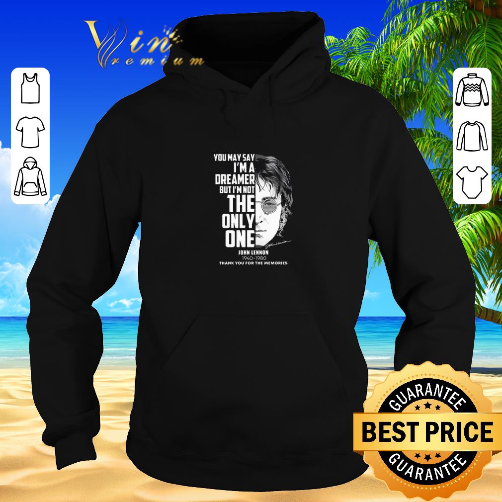 Premium John Lennon You may say i'm a dreamer but i'm not the only one shirt sweater 2019 Premium John Lennon You may say i m a dreamer but i m not the only one shirt sweater 2019 4 - Premium John Lennon You may say i'm a dreamer but i'm not the only one shirt sweater 2019