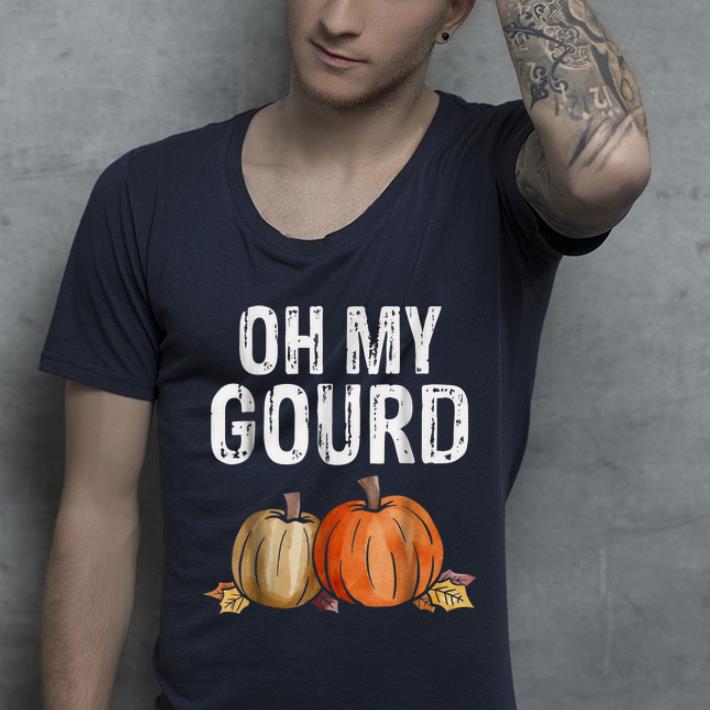 Premium Oh my Gourd Funny Thanksgiving shirt 4 - Premium Oh my Gourd Funny Thanksgiving shirt