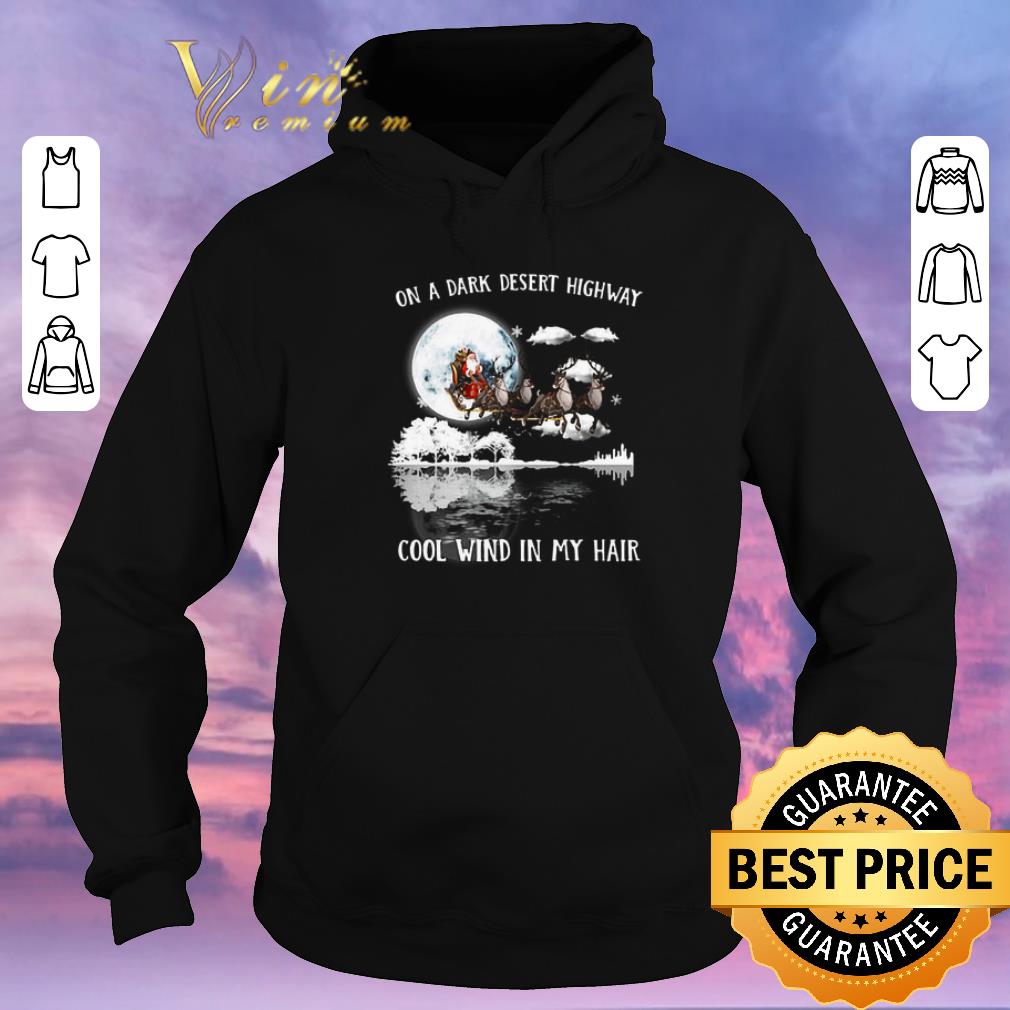 Premium Santa Reindeer On A Dark Desert Highway Cool Wind In My Hair shirt sweater Premium Santa Reindeer On A Dark Desert Highway Cool Wind In My Hair shirt sweater 4 - Premium Santa Reindeer On A Dark Desert Highway Cool Wind In My Hair shirt sweater