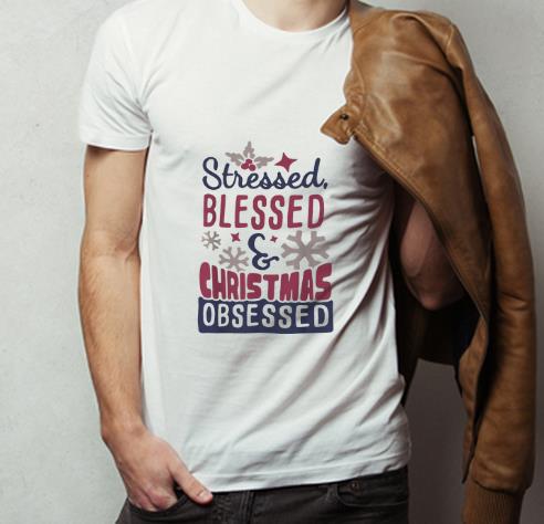 Premium Stressed Blessed And Christmas Obsessed shirt 4 - Premium Stressed Blessed And Christmas Obsessed shirt