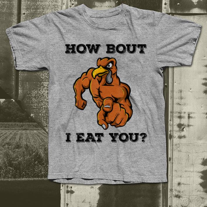 Premium Turkey How Bout I Eat You Vegan Funny Thanksgiving shirt 4 - Premium Turkey How Bout I Eat You Vegan Funny Thanksgiving shirt