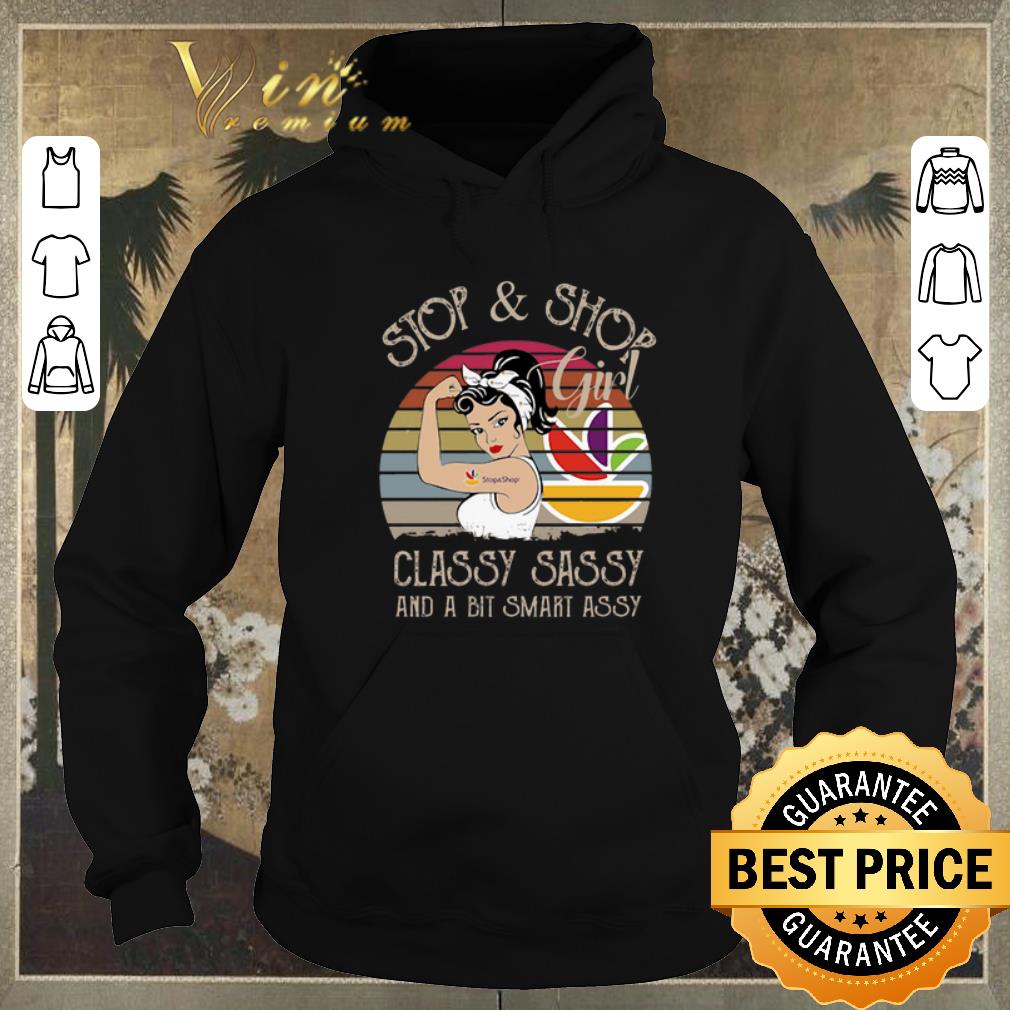 Premium Vintage Stop & Shop Girl Classy Sassy And A Bit Smart Assy shirt Premium Vintage Stop Shop Girl Classy Sassy And A Bit Smart Assy shirt 4 - Premium Vintage Stop & Shop Girl Classy Sassy And A Bit Smart Assy shirt
