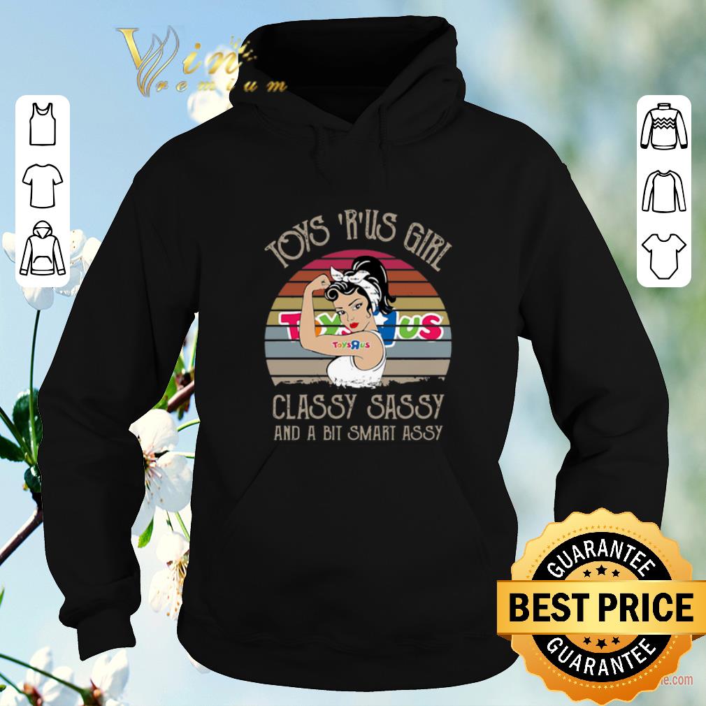 Premium Vintage Toy R Us Girl Classy Sassy And A Bit Smart Assy shirt Premium Vintage Toy R Us Girl Classy Sassy And A Bit Smart Assy shirt 4 - Premium Vintage Toy R Us Girl Classy Sassy And A Bit Smart Assy shirt