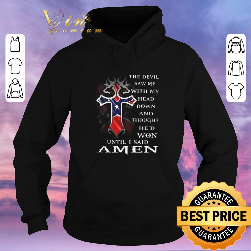 Pretty Cross the devil saw me with my head down and thought he'd won shirt sweater Pretty Cross the devil saw me with my head down and thought he d won shirt sweater 4 - Pretty Cross the devil saw me with my head down and thought he'd won shirt sweater