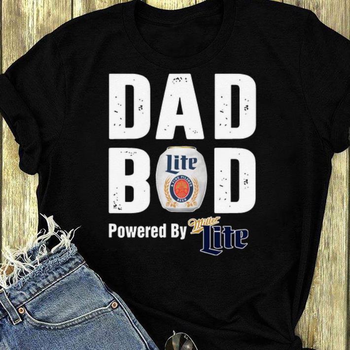 Pretty Dad Bod Powered By Miller Lite shirt 4 - Pretty Dad Bod Powered By Miller Lite shirt